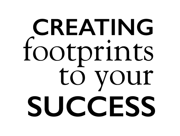 Creating footsteps to your success